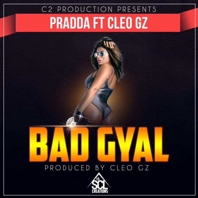 Pradda – ft – Cleo – Gz – Bad-Gyal (Pro@C2ByCleoGzBeats)