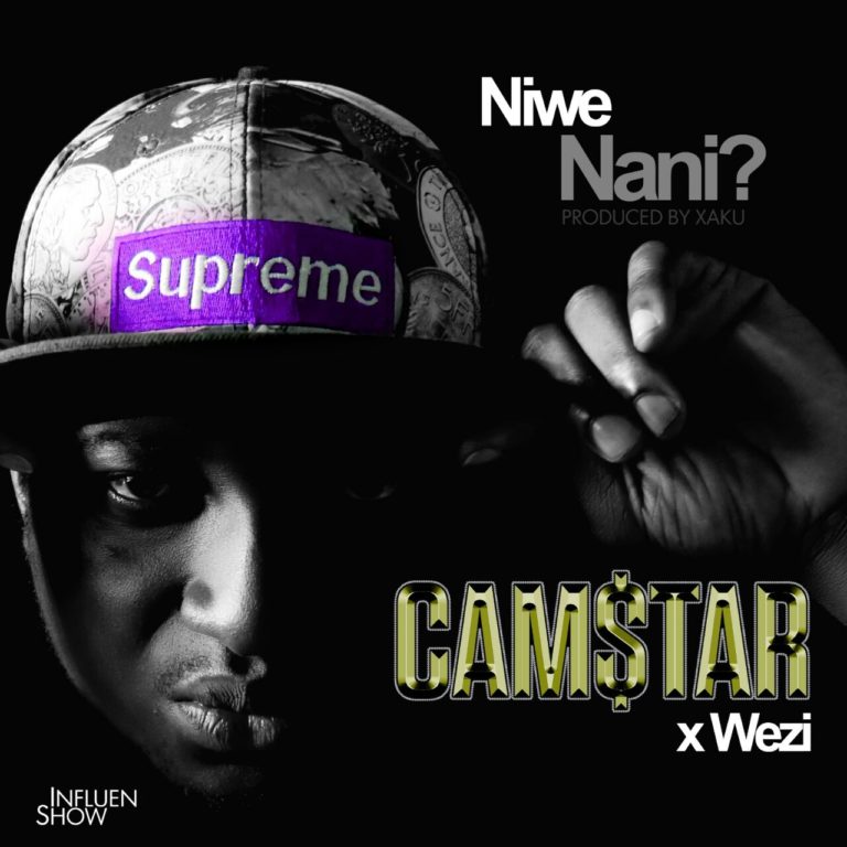 Camstar ft Wezi- Niwe Nani (Prod. by Xaku)