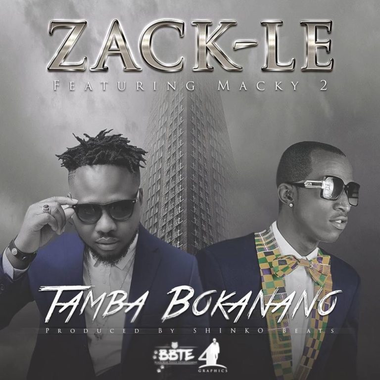 Zack Le ft Macky 2-Tamba Bokanano (Prod. by Shinko Beats)