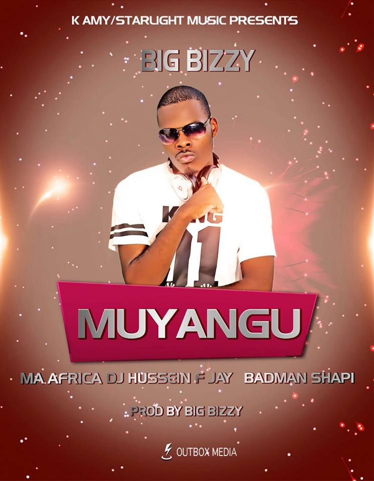Big Bizzy ft Ma Africa, Dj Hussein, F-Jay & Badman Shapi- Muyangu (Prod. by Big Bizzy)