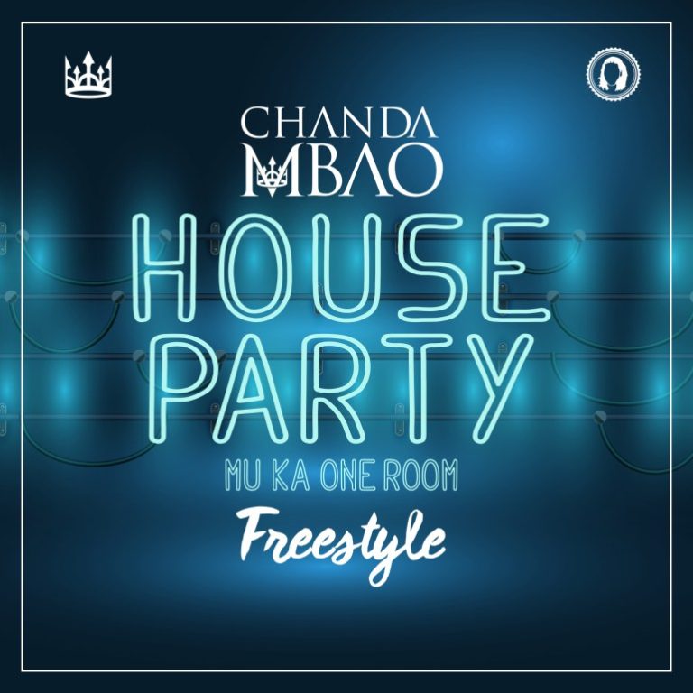 Chanda Mbao- House Party Muka One Room (Freestyle)