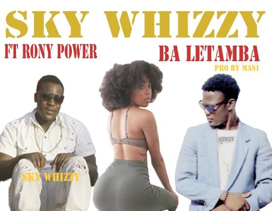 Sky Whizzy ft Rony Power- Ba letamba (Prod. by Mas 1)