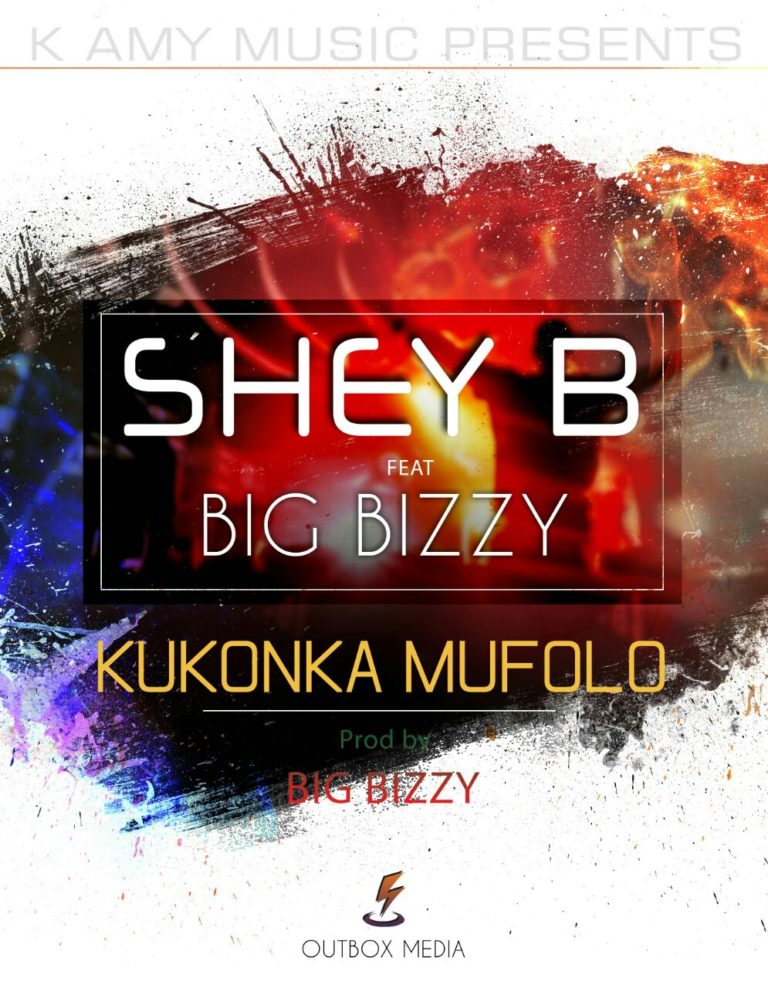 Shey B ft Big Bizzy-Kukonka Mufolo (Prod. by Big Bizzy)