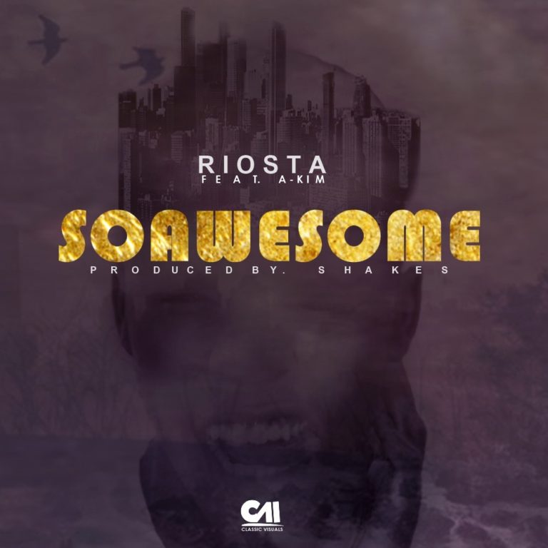 Riosta ft A-Kim- So Awesome (Prod. by Shakes)
