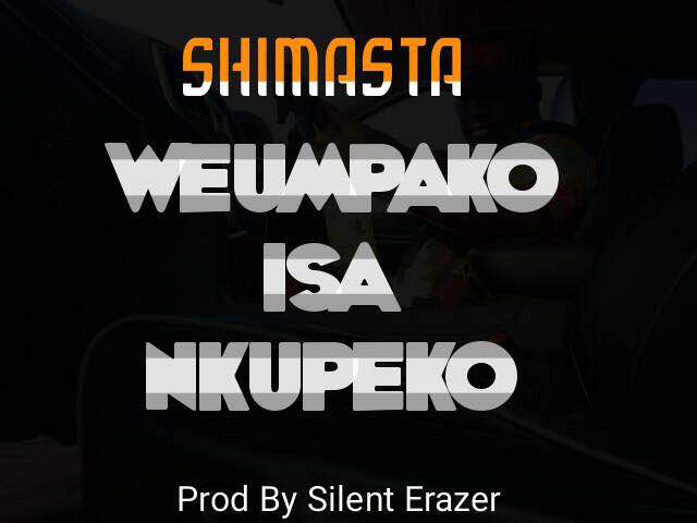 Shimasta- Weumpako Isa Nkupeko (Prod. by Silentt Erazer)