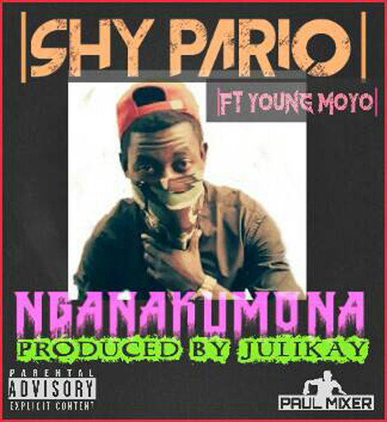 Shy Pario Ft Young Moyo- Nganakumona (Prod by Juli KAY)