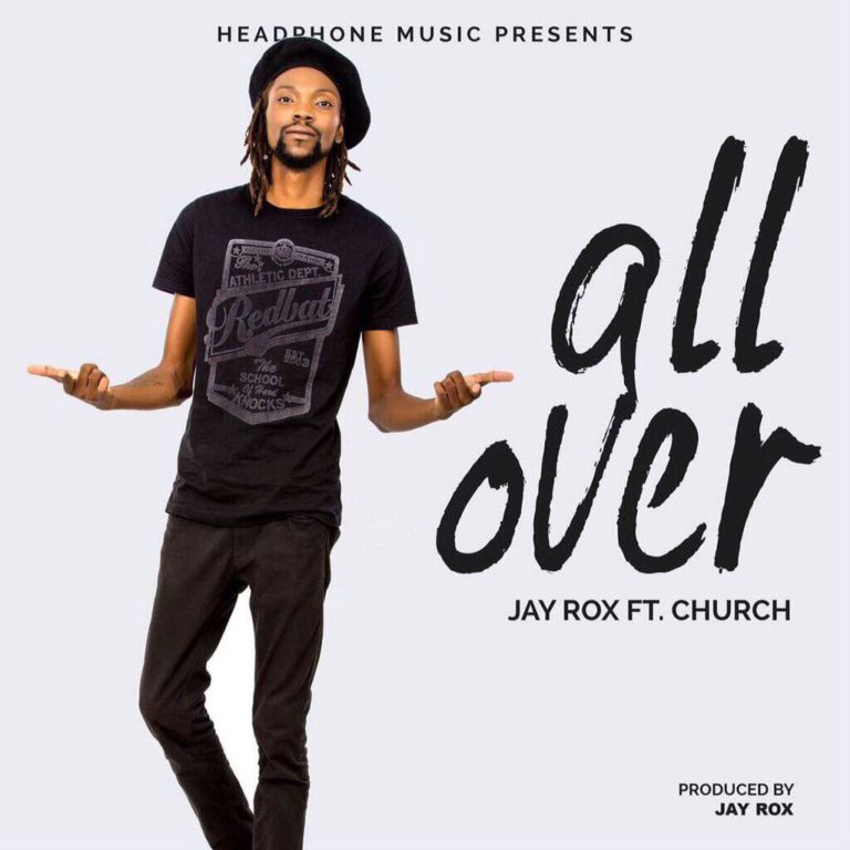 Jay Rox ft Church- All Over (Prod. by Jay Rox)