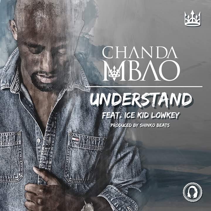 Chanda Mbao ft Ice Kid Lowkey- Understand (Prod. Shinko Beats)