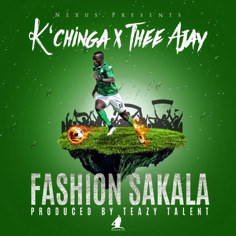 K’Chinga ft Thee Ajay- Fashion Sakala (Prod. By Teazy)