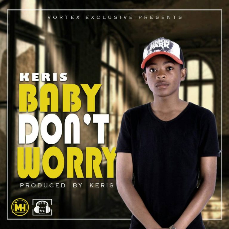 Keris- Baby Don’t Worry (Prod. Keris)