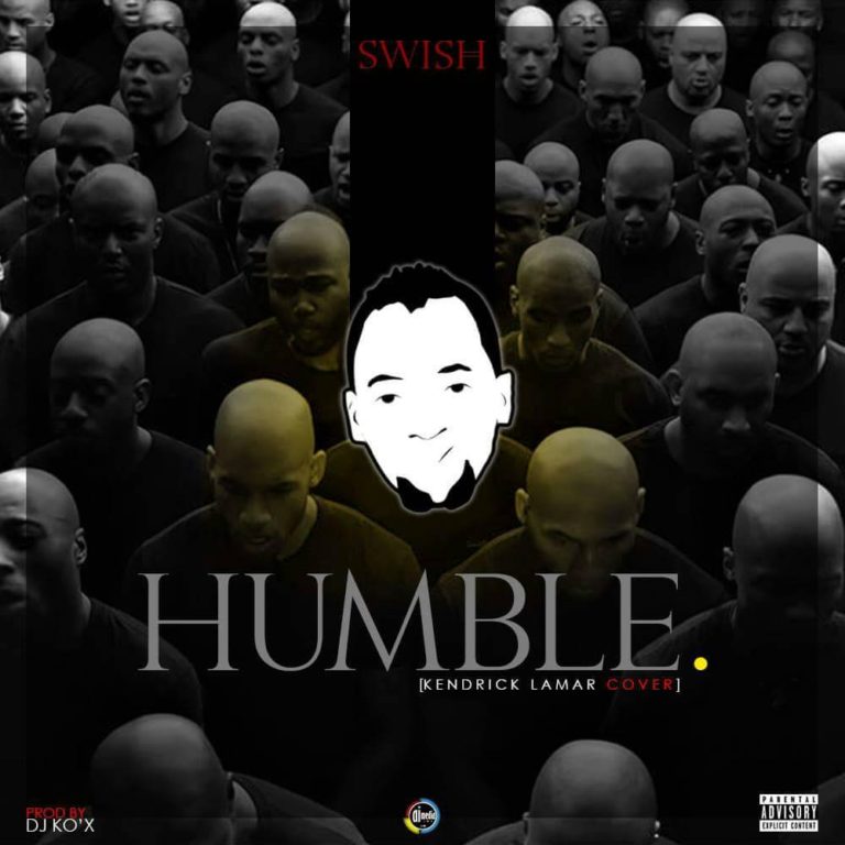 Swish -“Humble” (Kendrick Lamar Cover)