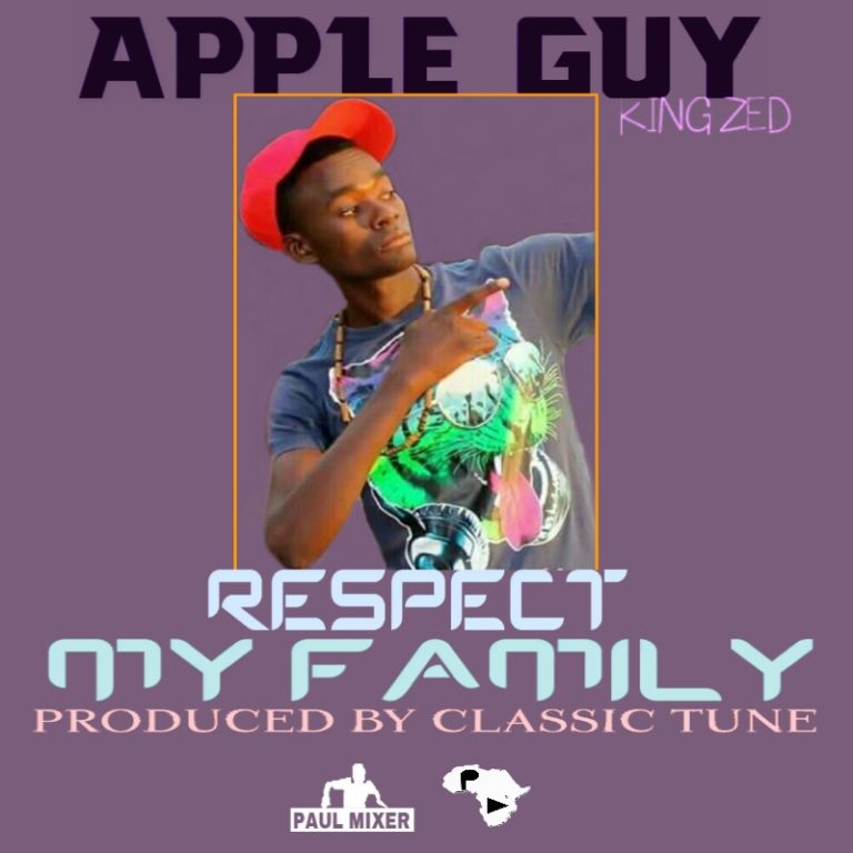 Apple Guy- Respect My Family (Prod. By Classic Tunes)