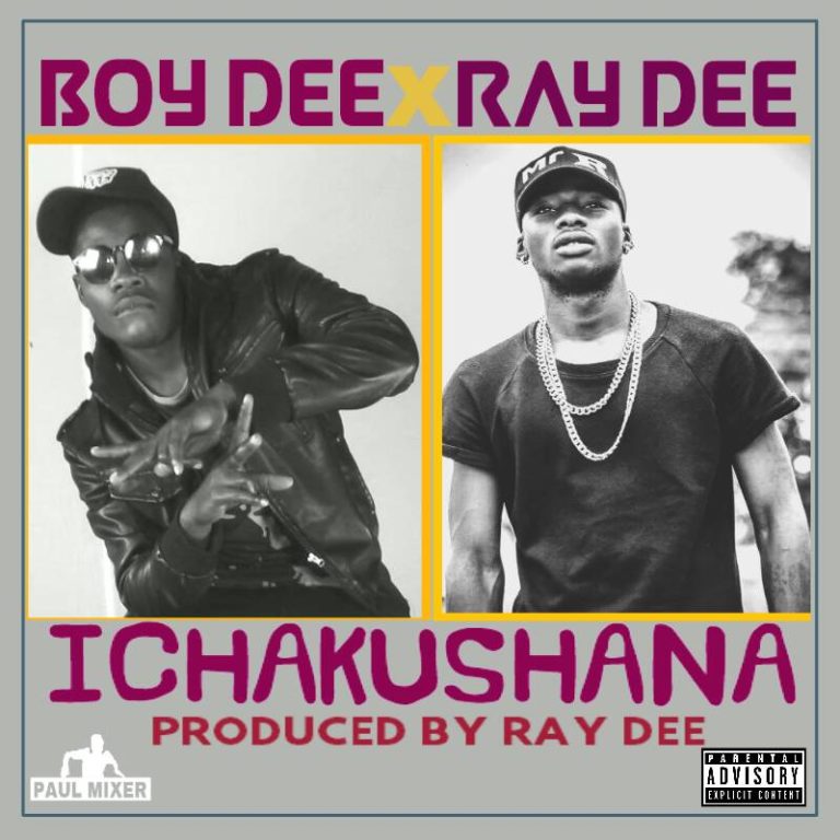 Boy Dee ft Ray Dee- “Ichakushana” (Prod. By Ray Dee)