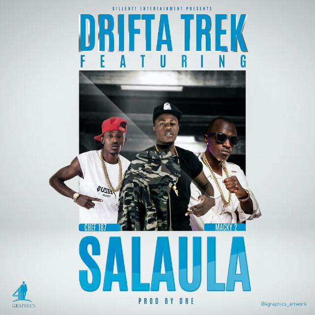 Drifta Trek ft Chef 187 & Macky 2- “Salaula” (Prod. Dre)