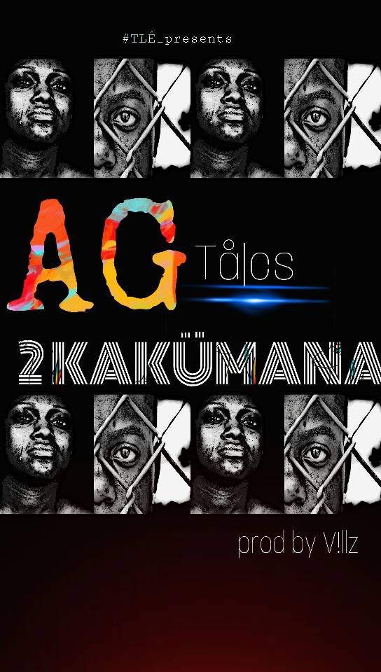 AG Talcs- “2 Kakumana” (Prod. Villz)