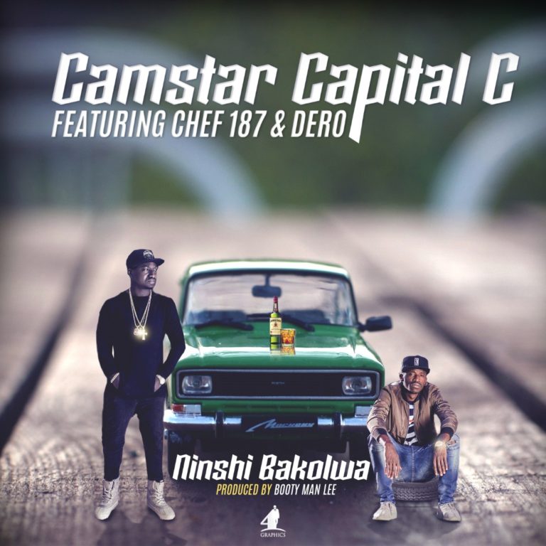 Camstar ft Chef 187 & Dero- “Ninshi Bakolwa” (Prod. Booty Man Lee)