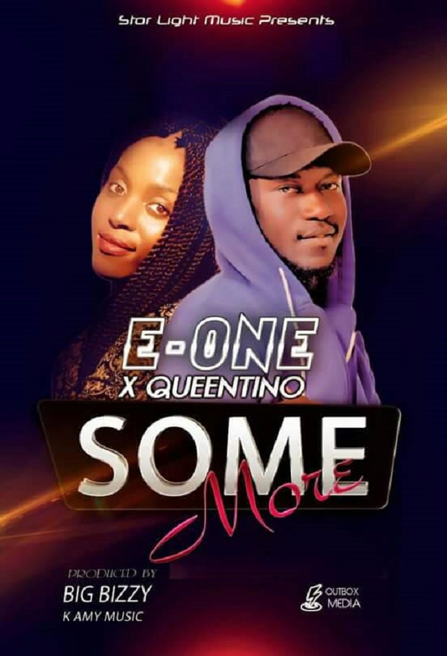 E-One ft Queentino- “Some More” (Prod. Big Bizzy)