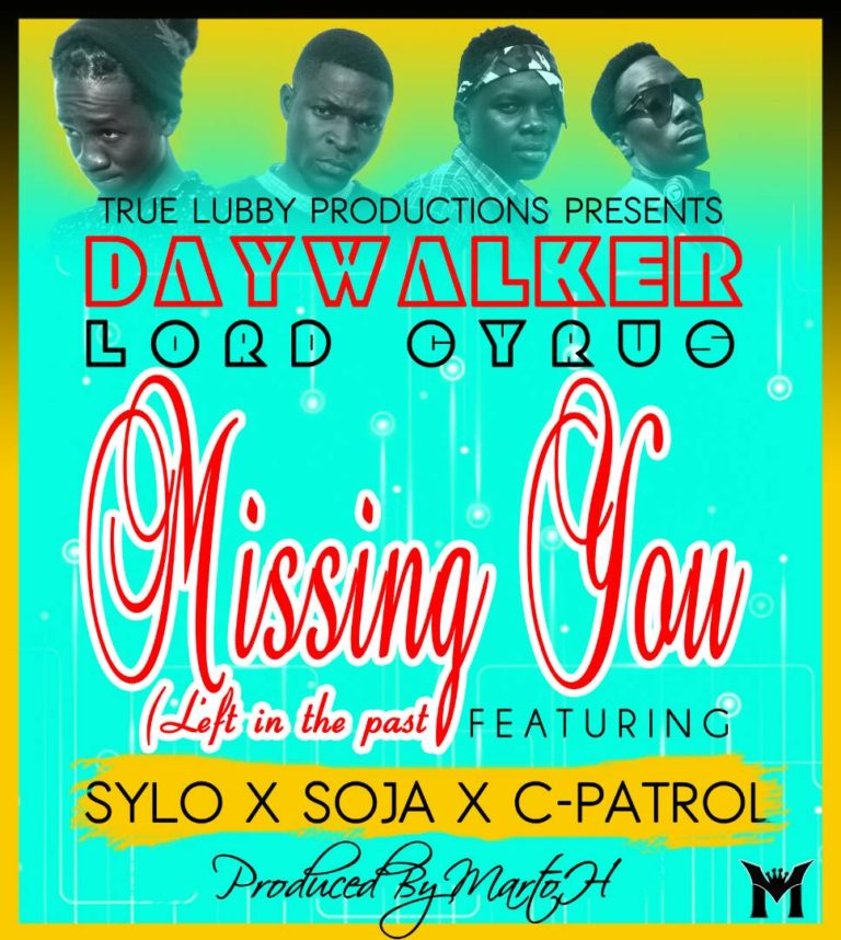 Lord Cyrus ft Sylo, Soja & C-Patrol- “Missing You (Left In The Past)” (Prod. Martoh)