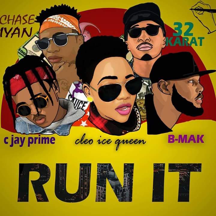 Chase Iyan X 32 Karat X B-Mak X Cleo Ice QUeen X C-Jay- “Run It” (Prod. Chase Iyan)
