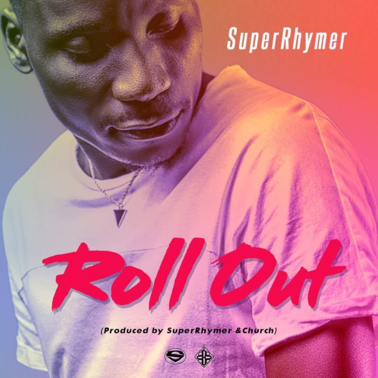 SuperRhymer- “Roll Out” (Prod. SuperRhymer & Church)