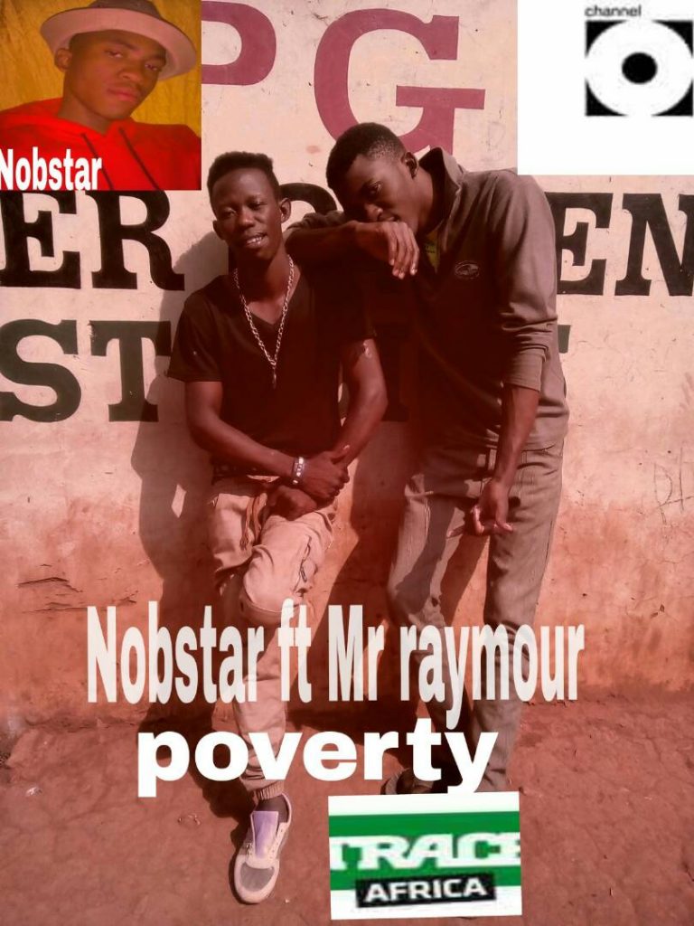 Nobstar ft Mr. Raymour- “Poverty” (Prod. DJ Kish Bony)