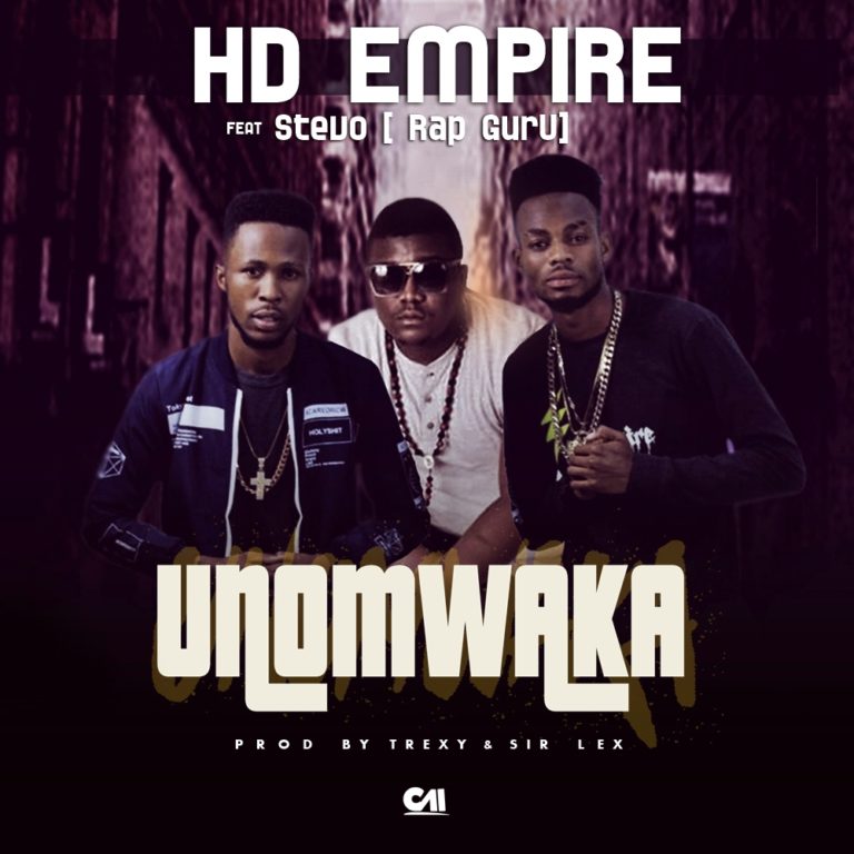 HD Empire ft Stevo- “Unomwaka” (Prod. Trexy & Sir Lex)