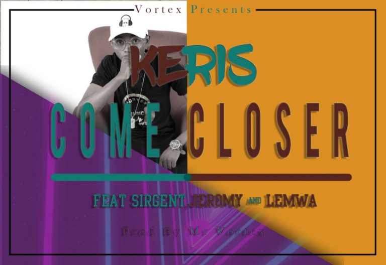 Keris ft Sirgent Jeromy & Lemwa- “Come Closer” (Prod. Keris)