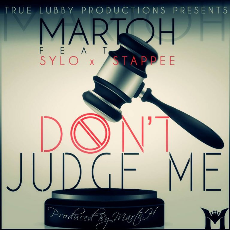 MartoH ft Sylo & Stapee- “Don’t Judge Me” (Prod. MartoH)