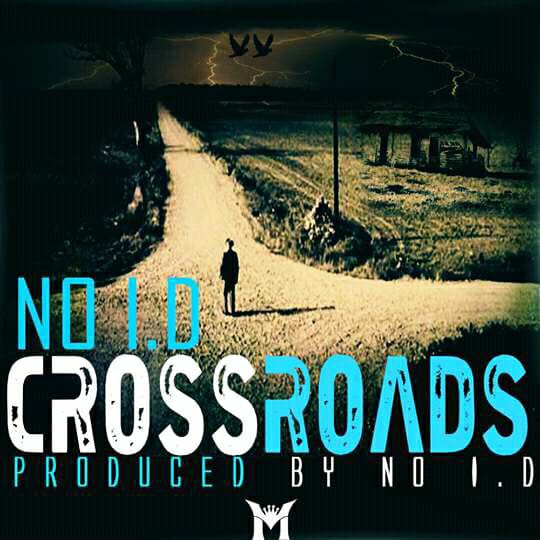 NO I.D-“Crossroads” (Prod. No. I.D)