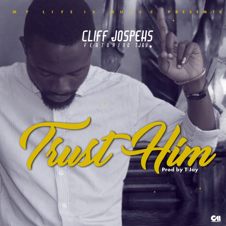 Cliff Josephs ft T-Jay -“Trust Time” (Prod. T-Jay)
