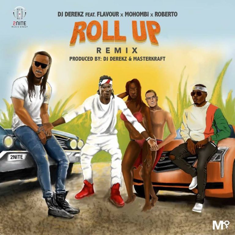 DJ Derekz – “Roll up (Remix)” (Ft. Flavour, Mohombi & Roberto Zambia) (MP3+Lyric Video)