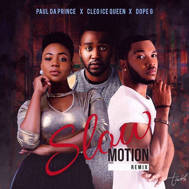 Paul Da Prince ft Cleo Ice Queen & Dope G- “Slow Motion Remix” (Prod. Shinko Beats & Dj Potpher)