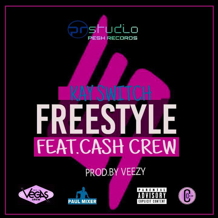 Kay Switch ft Cash Crew- “Freestyle” (Prod. Veezy)