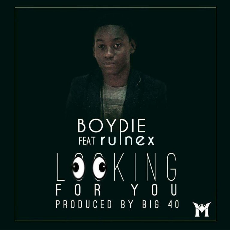 Boydie ft Rulnex- “Looking For You” (Prod. Big 40)