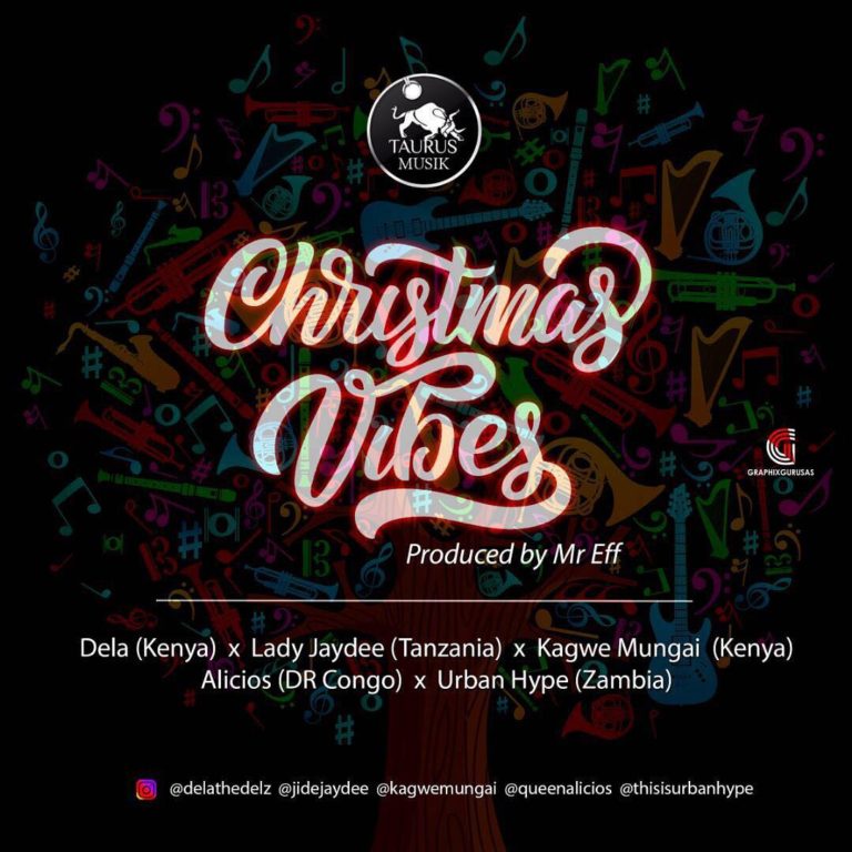 Urban Hype, Dela, Lady Jaydee, Kagwe Mugai & Alicios- “Christmas Vibes” (Prod. Mr. Eff)