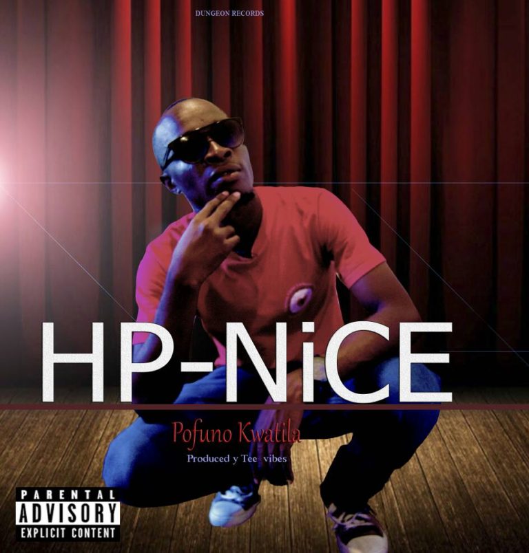 HP Nice- “Pofuno Kwatila” (Prod. Tee Vibes)