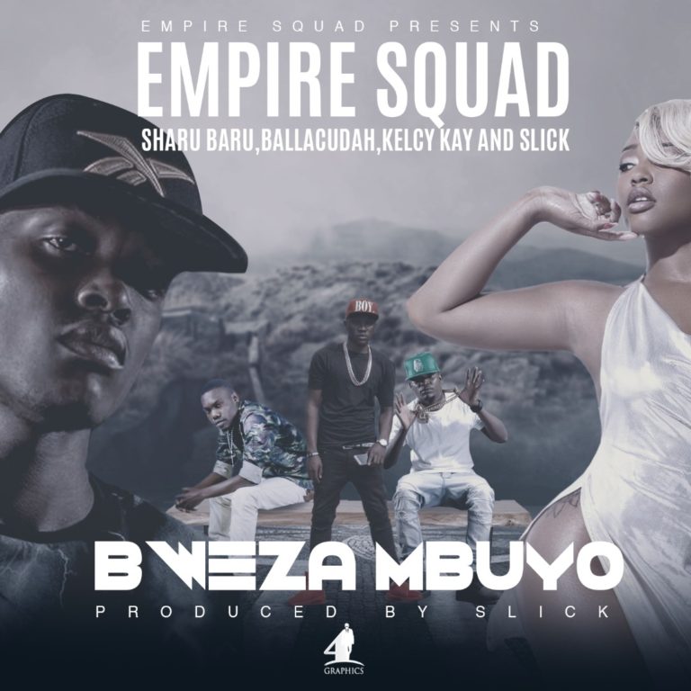 Empire Squad- “Bweza Mbuyo” (Prod. Slick)