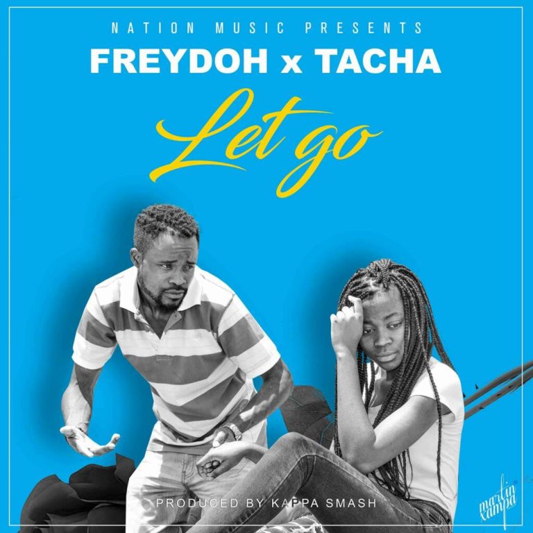 Freydoh x Tacha- “Let Go” (Prod. Kappa Smash)