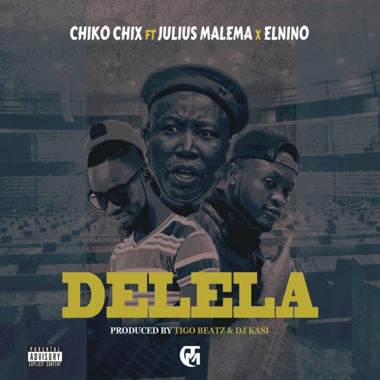 Chiko Chix ft Julius Malema & Elnino- “Delela” (Prod TigoBeatz & DJ Kasi)