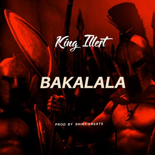 King Illest- “Bakalala” (Prod. Shinko Beats)