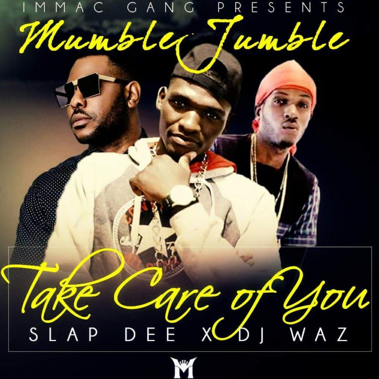 Mumble Jumble ft Slapdee & Dj Waz- “Take Care Of You