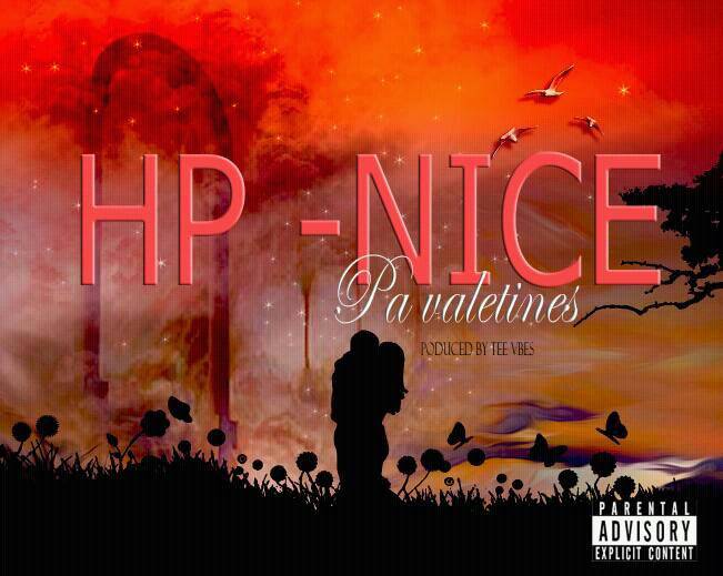 HP Nice- “Pa Valentines” (Prod. Tee Vibes)