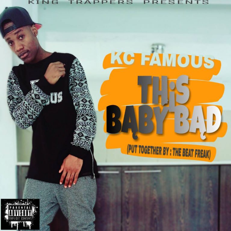 KC Famous- “This Baby Bad” (Prod. The Beat Freak)