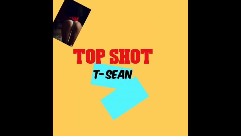 T-Sean- “Top Shot”