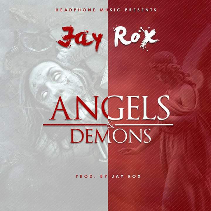 Jay Rox- “Angels & Demons” (Prod. Jay Rox)
