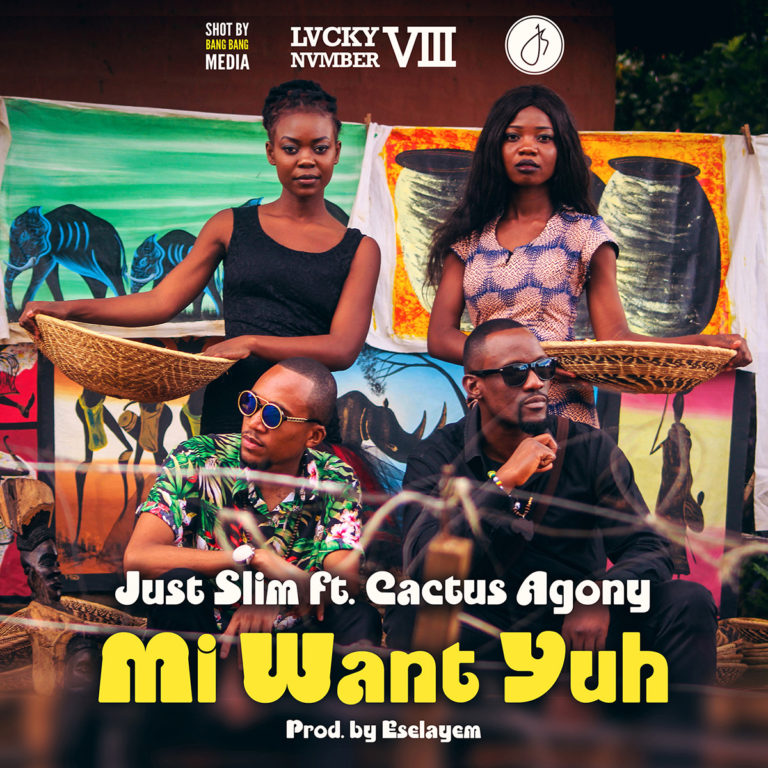Just Slim Releases “Mi Want Yuh” with Cactus Agony