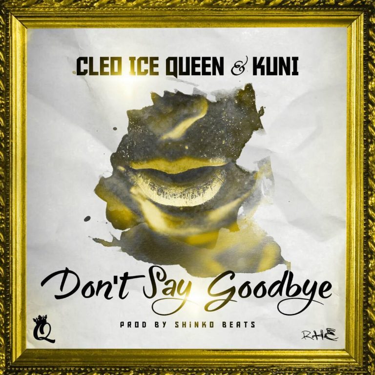 Cleo Ice Queen & Kuni- “Don’t Say Goodbye” (Prod. Shinko Beats)
