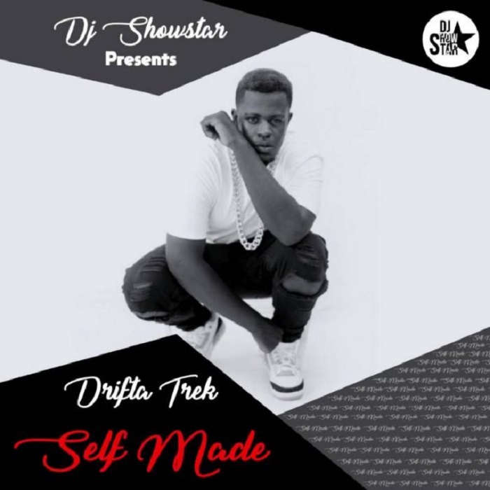 Dj Showstar x Drifta Trek- “Self Made II” (Prod. Jazzy Boy)