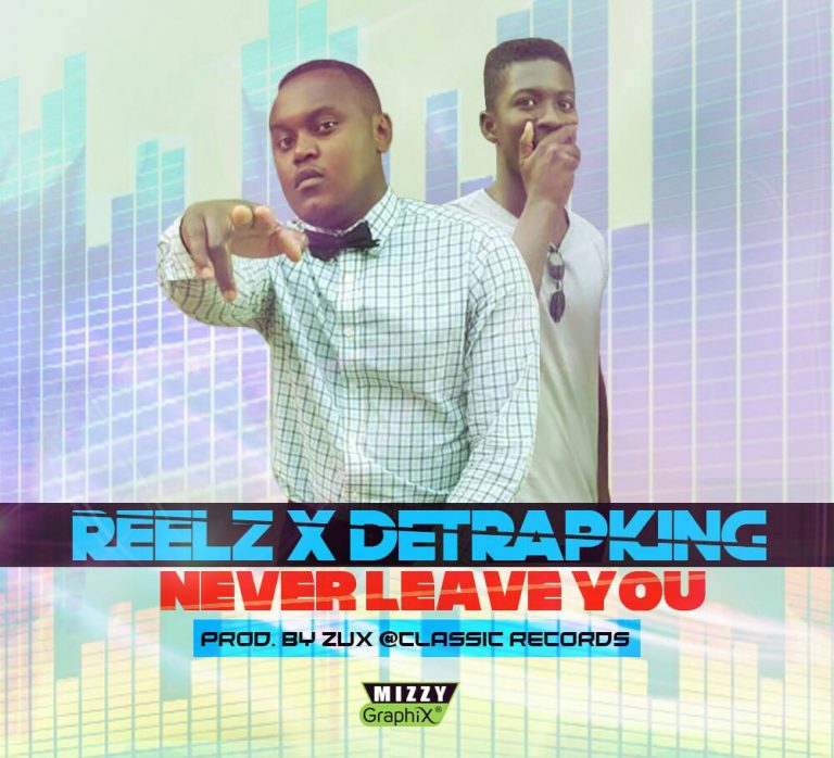 Reelz x DetrapKing- “Never Leave You” (Prod. Zux)