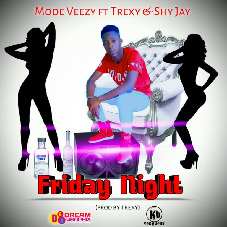 Mode Veezy ft Trexy & Shy Jay-“Friday Night” (Prod. Trexy)
